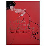 Редкое подарочное издание Masters of Fashion Illustration by David Downton варинант исполнения - 1 | Loft Concept в Нижнем Новгороде