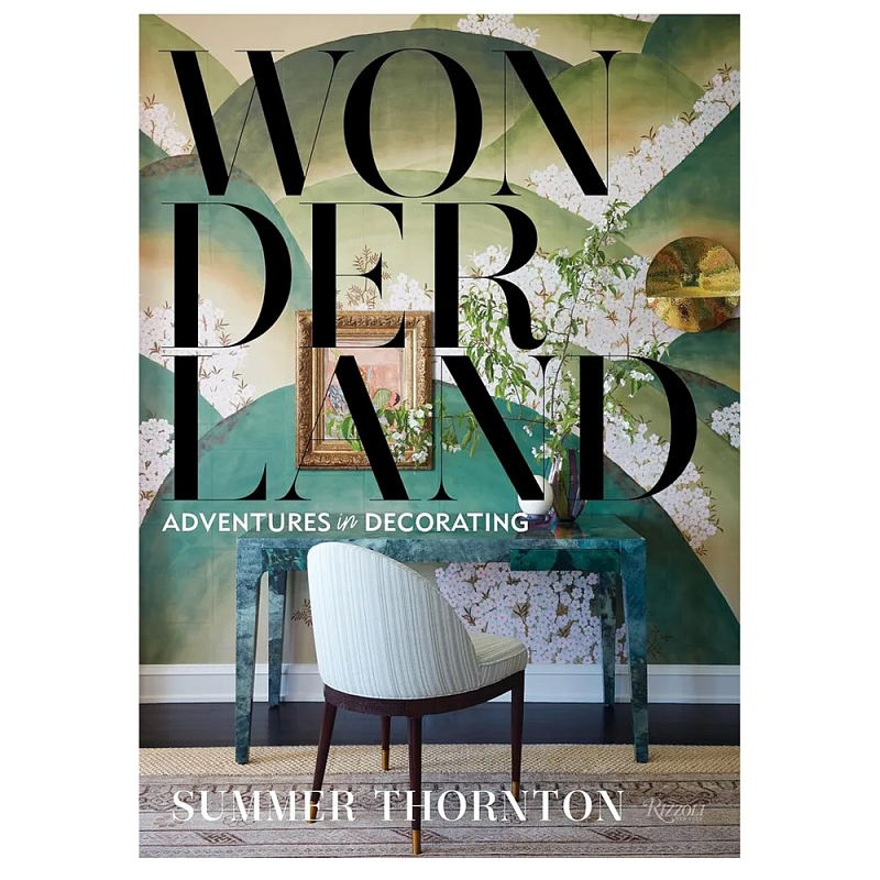  Книга дизайн интерьра от Саммер Торнтон Wonderland Thornton, Summer  в Нижнем Новгороде | Loft Concept 